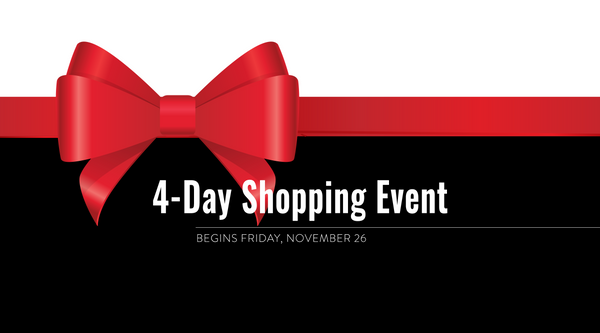 4-Day Shopping Event begins 11/26