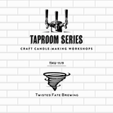 Craft Candle-Making at Twisted Fate Brewing - 11/9